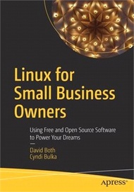 16062.Linux for Small Business Owners: Using Free and Open Source Software to Power Your Dreams
