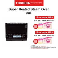 [FREE GIFT] Toshiba 30L Superheated Steam Microwave Oven