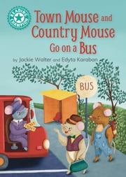 Town Mouse and Country Mouse Go on a Bus Jackie Walter