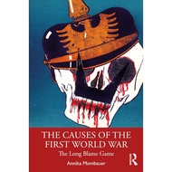 The Causes of the First World War: The Long Blame Game [Paperback]