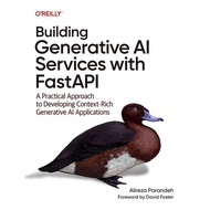 531 In Stock Building Generative AI Services With FastAPI: A Practical Approach To Developing Contex