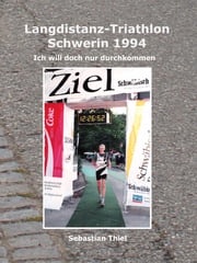Langdistanz-Triathlon Schwerin 1994 Sebastian Thiel