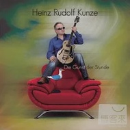 Heinz Rudolf Kunze / Die Gunst der Stunde