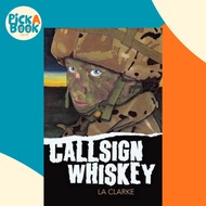 [100% Original Books] - Callsign Whiskey by La Clarke (paperback)