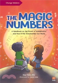 27402.The Magic Numbers: A Handbook on the Power of Mathematics and How It Has Transformed Our World