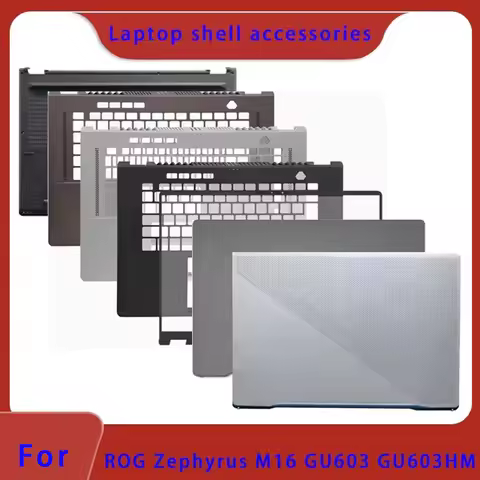 Suitable for ROG Zephyrus M16 GU603 GU603HM laptop LCD screen back cover, front panel, palm rest, bo