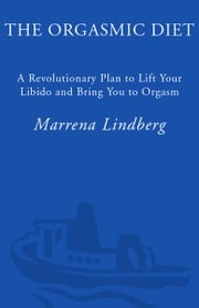 The Orgasmic Diet Marrena Lindberg