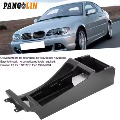 1pc Center Console Trim Base 51168218306 Fit for E46 325i 328i 330i M3 Car Engine Accessories Replac