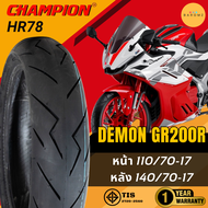 ยางสปอร์ตลายสายฟ้า Champion HR78 ใส่รถรุ่น Demon GR200R หน้า 110/70-17 TL หลัง 140/70-17 TL ไม่ต้องใ
