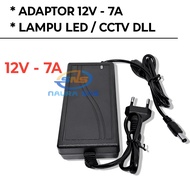 Adaptor 12v 7A Full power / ADAPTOR CCTV / ADAPTOR LAMPU LED