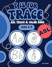 T is for Trace: ASL - ABC Trace & Color Book (Ages 2-4)