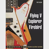 Flying V, Explorer, Firebird: An Odd-Shaped History of Gibson’s Weird Electric Guitars