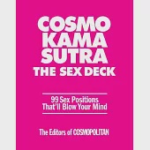 Cosmo Kama Sutra the Sex Deck: 99 Sex Positions That’ll Blow Your Mind