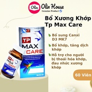 Viên bổ xương khớp TP Max Care 60 viên - Hỗ trợ xương khớp bổ sung Canxi D3 - Olin House