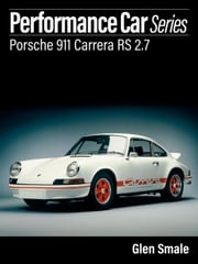 Porsche 911 Carrera RS 2.7 Glen Smale