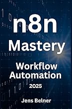 n8n.io Mastery - Open-Source Workflow Automation for 2025