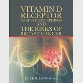 Vitamin D Receptor Gene Polymorphisms and the Risks of Breast Cancer