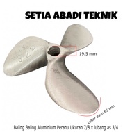Baling Baling Aluminium Perahu/ Mesin Ketiting Ukuran 7/8” x as 3/4”