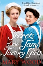 Secrets of the Jam Factory Girls Mary Wood