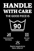 HANDLE WITH CARE, THE GOOD PIECE IS 90: 90th birthday gift notebook for men and women, gift ideas fo