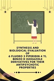 Synthesis and Biological Evaluation of 6 fluoro 3 piperidin 4 yl benzo d isoxazole derivatives for their Antipsychotic Properties