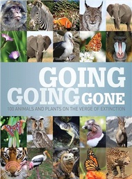 Going, Going Gone ─ 100 Animals and Plants on the Verge of Extinction