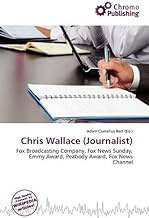 Chris Wallace (Journalist): Fox Broadcasting Company, Fox News Sunday, Emmy Award, Peabody Award, Fo