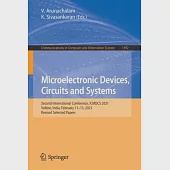 Microelectronic Devices, Circuits and Systems: Second International Conference, Icmdcs 2021, Vellore, India, February 11-13, 2021, Revised Selected Pa