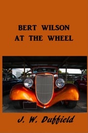 Bert Wilson at the Wheel J. W. Duffield