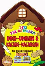 Seri Yuk Mewrnai Umbi-Umbian Dan Kacang-Kacangan