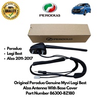 Original Perodua Genuine Myvi Lagi Best Alza Antenna With Base Cover 86300-BZ180