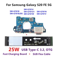 25W For Samsung Galaxy S20 FE 5G SM-G781B G781U G781V USB Charging Port Connector Dock Board Main Mo