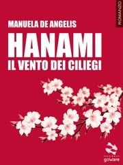Hanami. Il vento dei ciliegi Manuela De Angelis