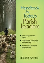 Handbook for Today’s Parish Leaders Ginger Infantino