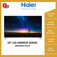 HAIER 4K UHD 55" Android TV H55K66UG PLUS (READY STOCK) - HAIER WARRANTY MALAYSIA