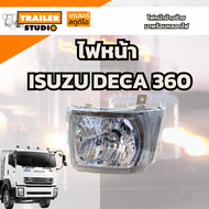 ไฟหน้ารถอีซูซุ เดก้า 360 โคมไฟหน้ารถบรรทุก ISUZU DECA FTR FVM FXZ GXZ FYH ซ้าย-ขวา ไฟหน้าสิบล้อ เดก้