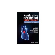 [Wiley] Aortic Valve Transcatheter Intervention - Complications And Solutions
