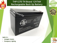 (THP1270) Battery 12V7AH TH Brand Rechargeable Seal Lead Acid Back Up Battery - Autogate / Emergency