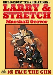 Larry and Stretch 16: Face the Gun Marshall Grover