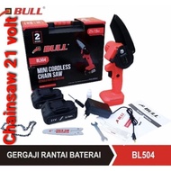 Gergaji Chainsaw Baterai 21 Volt/ Mini Cordless Chainsaw Bull Bl504