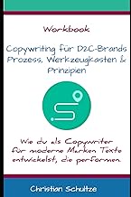 Copywriting fuer D2C-Brands - Prozess, Werkzeugkasten & Prinzipien: Wie du als Copywriter fuer stark