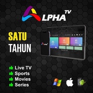 AlphaTV 1 Tahun/Lifetime VVIP Android/iOS/SmartTV/Syber/ODTV/KingTV/TeleTV/WatchTV/SyokTV/SyberTV/FantomTV