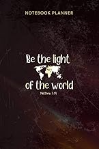 Notebook Planner Be the Light of the World Christian Gift Scripture: 114 Pages, Budget, Appointment 