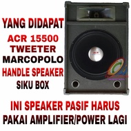 PAKET COMBO Speaker 15" ACR 15500 + Box 15 Inch + Tweeter Marcopolo