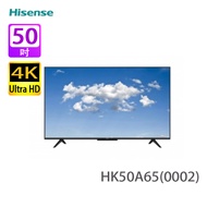 HISENSE 海信 HK50A65(0002) A65系列 50吋 4K UHD 智能電視 2021年款/4K超高清/安卓系統/內置Wifi