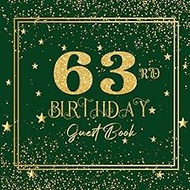 63rd Birthday Guest Book: Dark Green & Gold Cover | Happy Birthday Guest Book | Guest Message and Th
