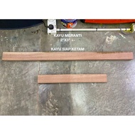 2" X 3" SOLID KAYU MERANTI WOOD KAYU PERABOT/ SIAP KETAM/ GRADE A