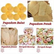 Papadom/ Papadam/ Papadom Jintan/ Papadom Bulat/ Papadom Petak/ Keropok Bawang/ Keropok Bunga/ Kerop