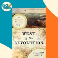 West of the Revolution : An Uncommon History of 1776 by Claudio Saunt (US edition, paperback)
