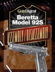 Gun Digest Beretta 92S Assembly/Disassembly Instructions J.B. Wood